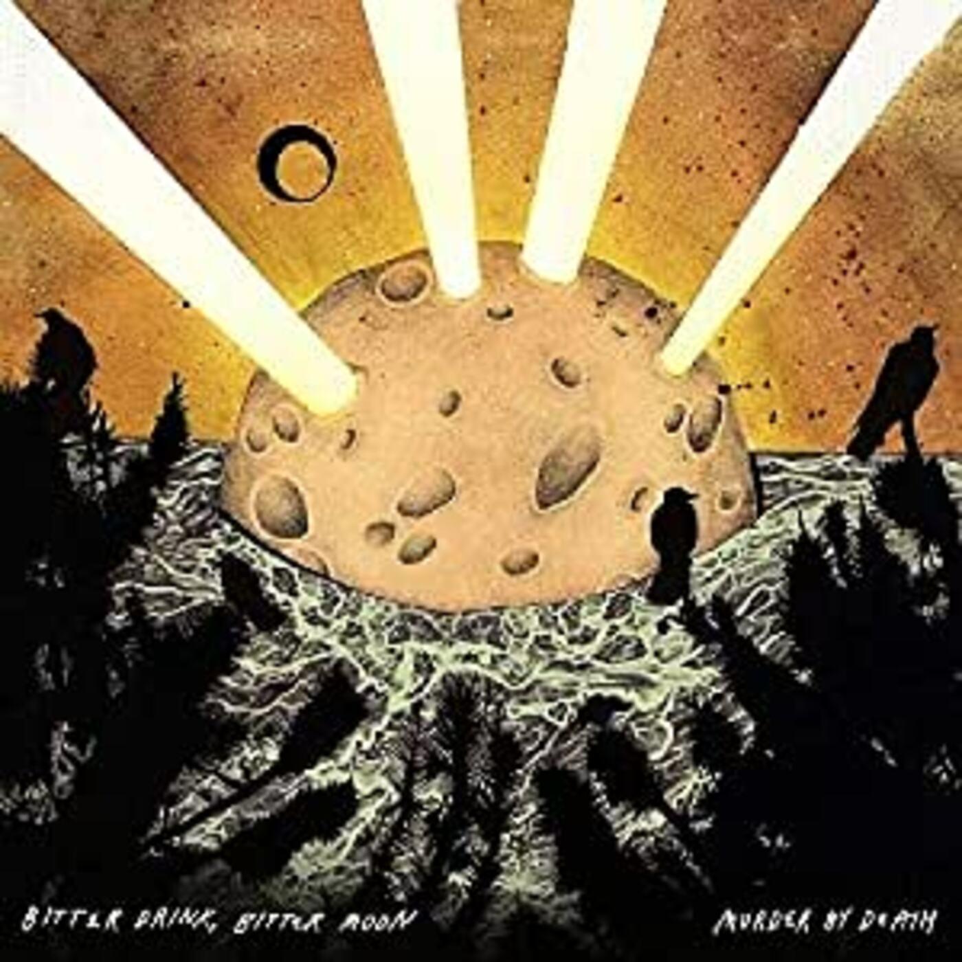 Murder By Death - Bitter Drink Bitter Moon | Vinyl