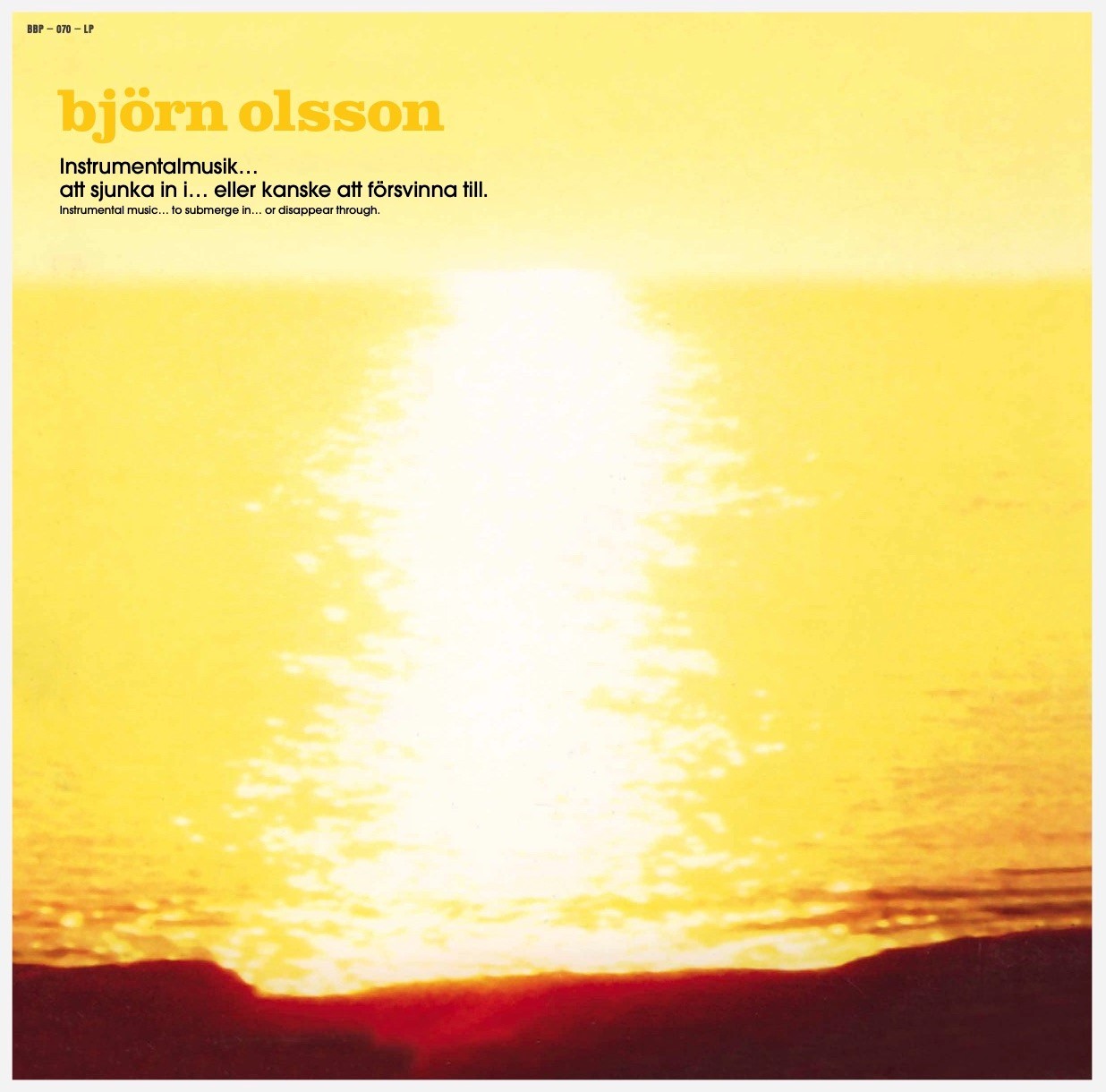 Bjorn Olsson - Instrumentalmusik - Att Sjunka In I... Eller Kanske Försvinna Till (Instrumental Music - To Submerge In... Or Disappear Through) | Vinyl