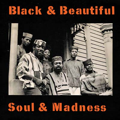 AMIRI BARAKA & THE SPIRIT HOUSE MOVERS - Black & Beautiful, Soul & Madness | CD