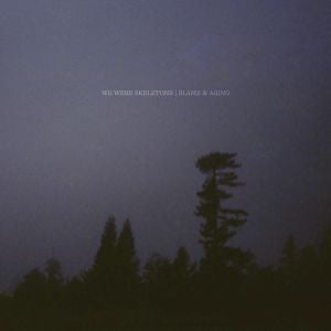 We Were Skeletons - Blame & Aging (COLOR VINYL) | Vinyl