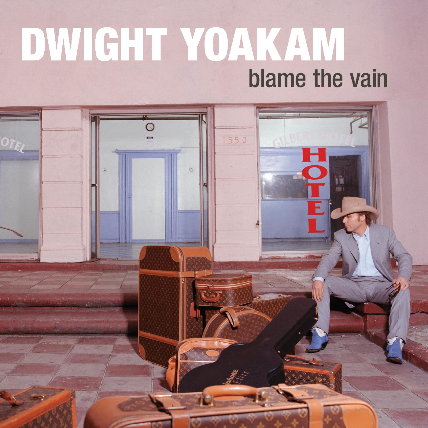 Dwight Yoakam - Blame The Vain | Vinyl