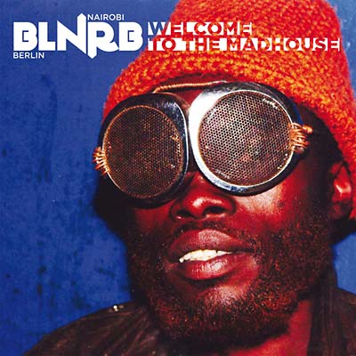 VA - BLNRB: Welcome To The Madhouse | CD