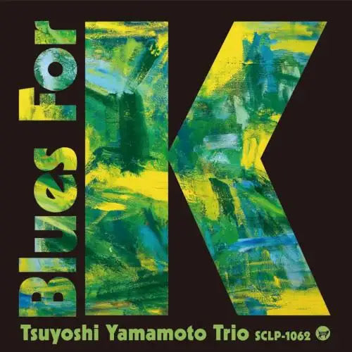 Tsuyoshi Yamamoto Trio - Blues For K Vol.1 | Vinyl