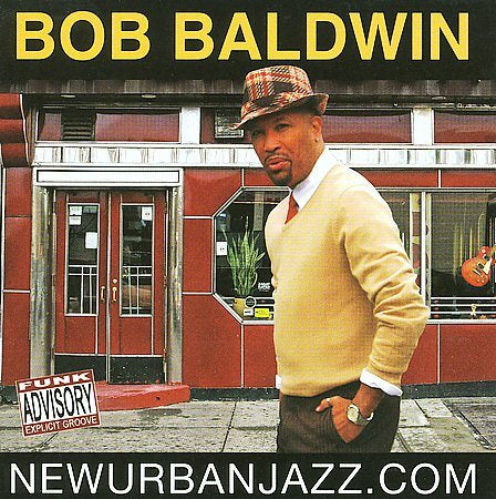 Bob Baldwin - NEWURBANJAZZ.COM | CD