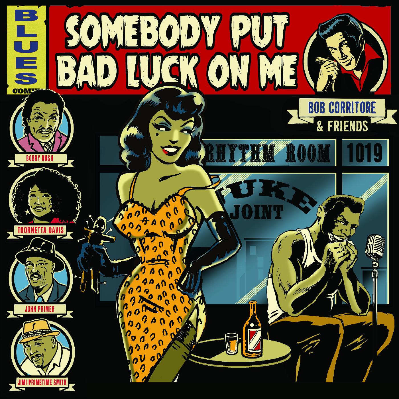 Bob Corritore - Bob Corritore & Friends: Somebody Put Bad Luck On Me | CD