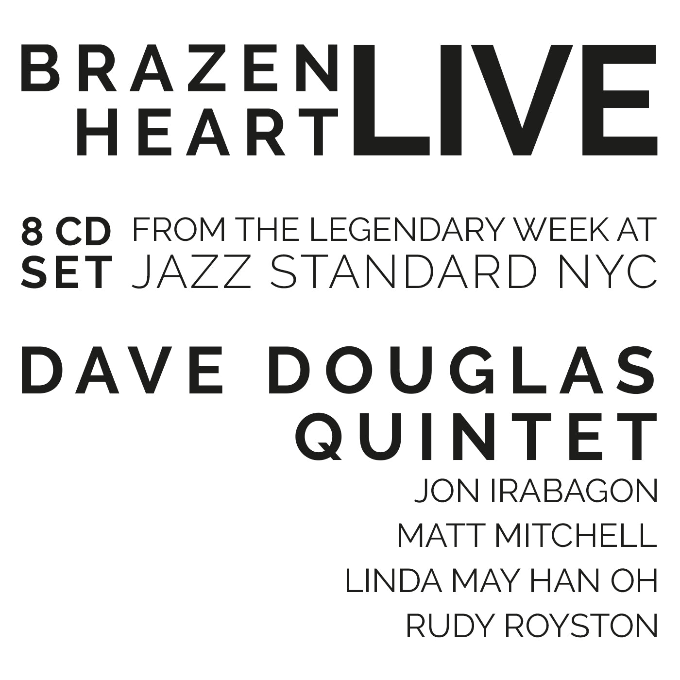 Dave Quintet Douglas - Brazen Heart Live at Jazz Standard - Complete 8 CD set | CD