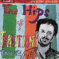 Tom Ze - Brazil Classics 5: The Hips Of Tradition | Vinyl