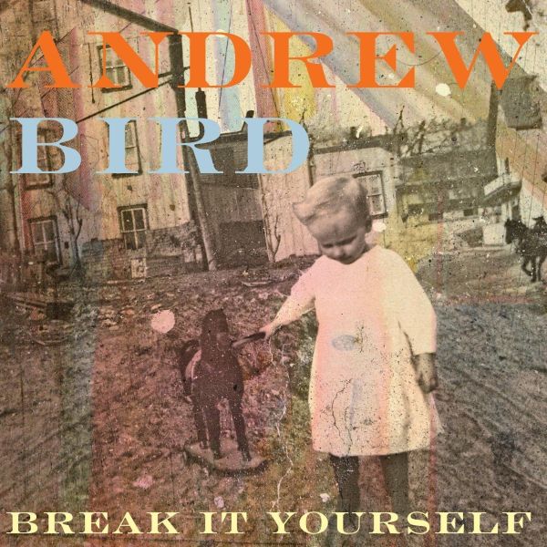 Andrew Bird - Break It Yourself | CD