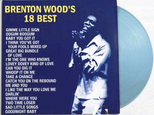 Brenton Wood | 18 Best (RSD Essential, Indie Exclusive, Baby Blue Colored Vinyl) | Vinyl