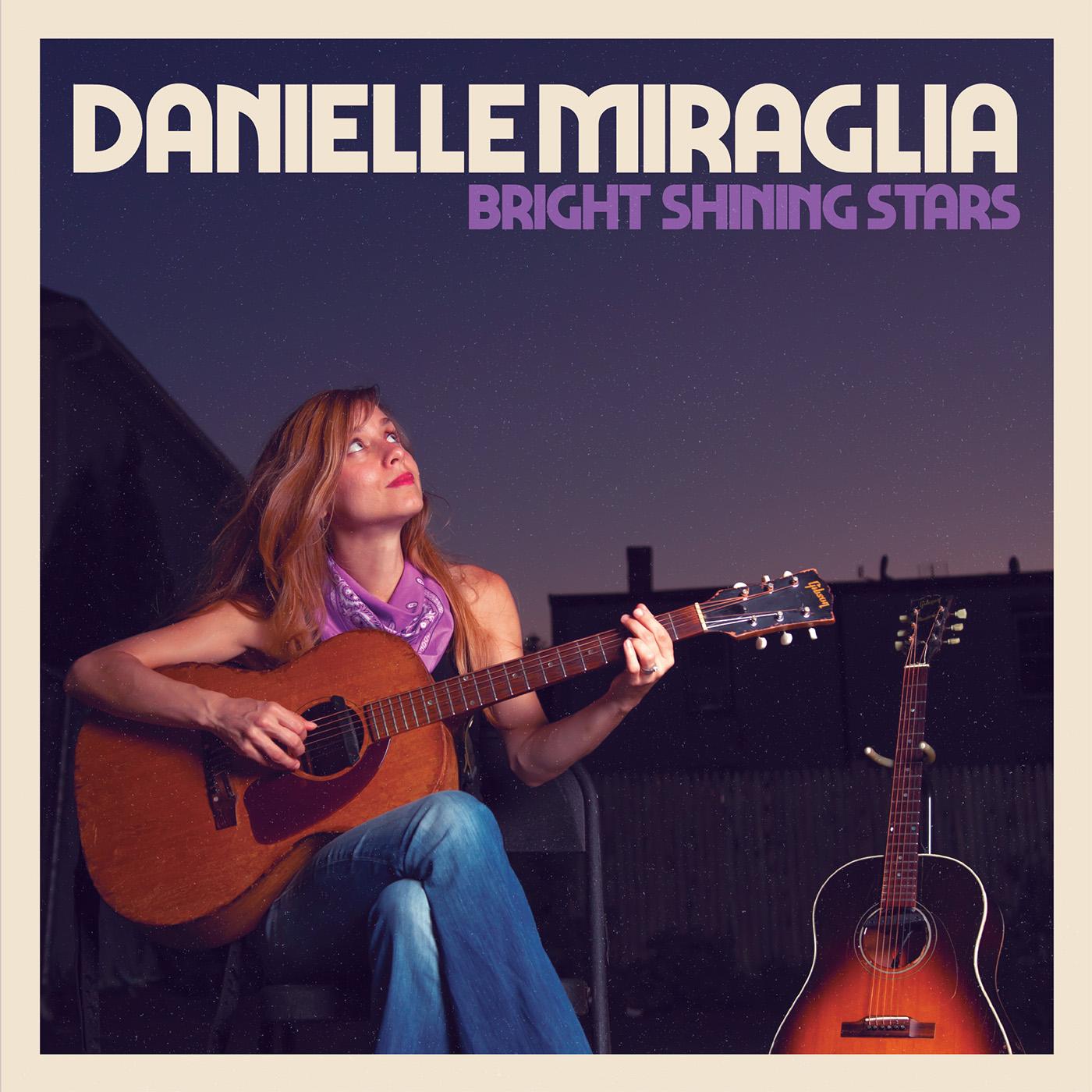 Danielle Miraglia - Bright Shining Stars | CD