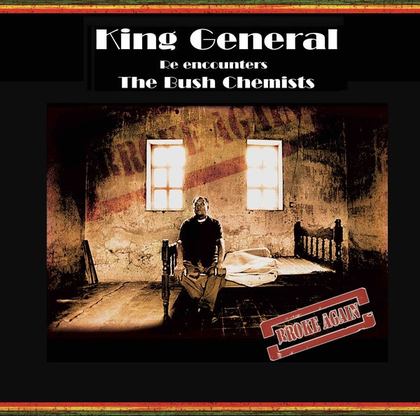 KING GENERAL & THE BUSH CHEMISTS - Broke Again | Vinyl