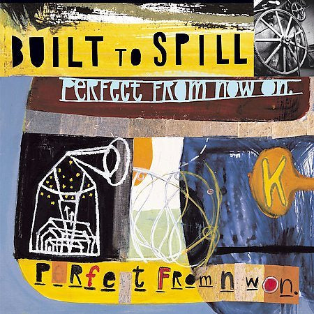 Built To Spill - PERFECT FROM NOW ON | Vinyl