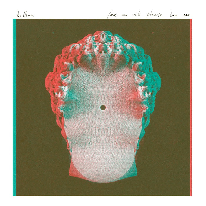 Bullion - Love Me Oh Please Love Me Ep | Vinyl