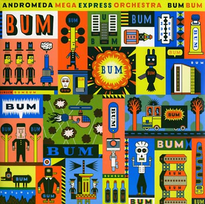 ANDROMEDA MEGA EXPRESS ORCHESTRA - Bum Bum | CD