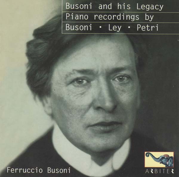 VA - Busoni and His Legacy: Piano Recordings by Busoni, Ley, Petri | CD