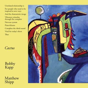 Bobby & Matthew Shipp Kapp - Cactus | CD