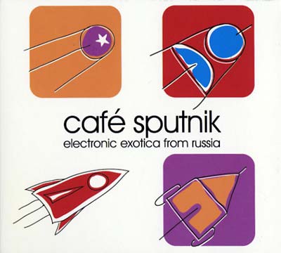 VA - Café Sputnik: Electronic Exotica From Russia | CD