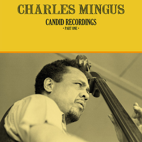 CHARLES MINGUS | Candid Recordings, Part One | Vinyl