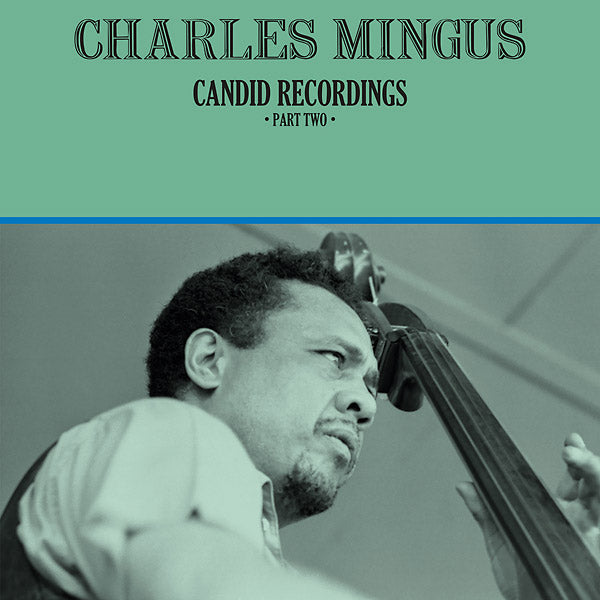 CHARLES MINGUS | Candid Recordings, Part Two | Vinyl