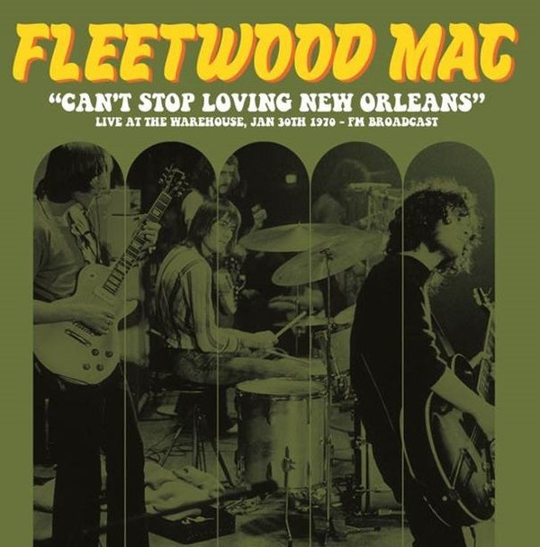 FLEETWOOD MAC | Can't Stop Loving New Orleans: Live At The Warehouse, Jan 30th 1970 - FM Broadcast (Black Vinyl) | Vinyl