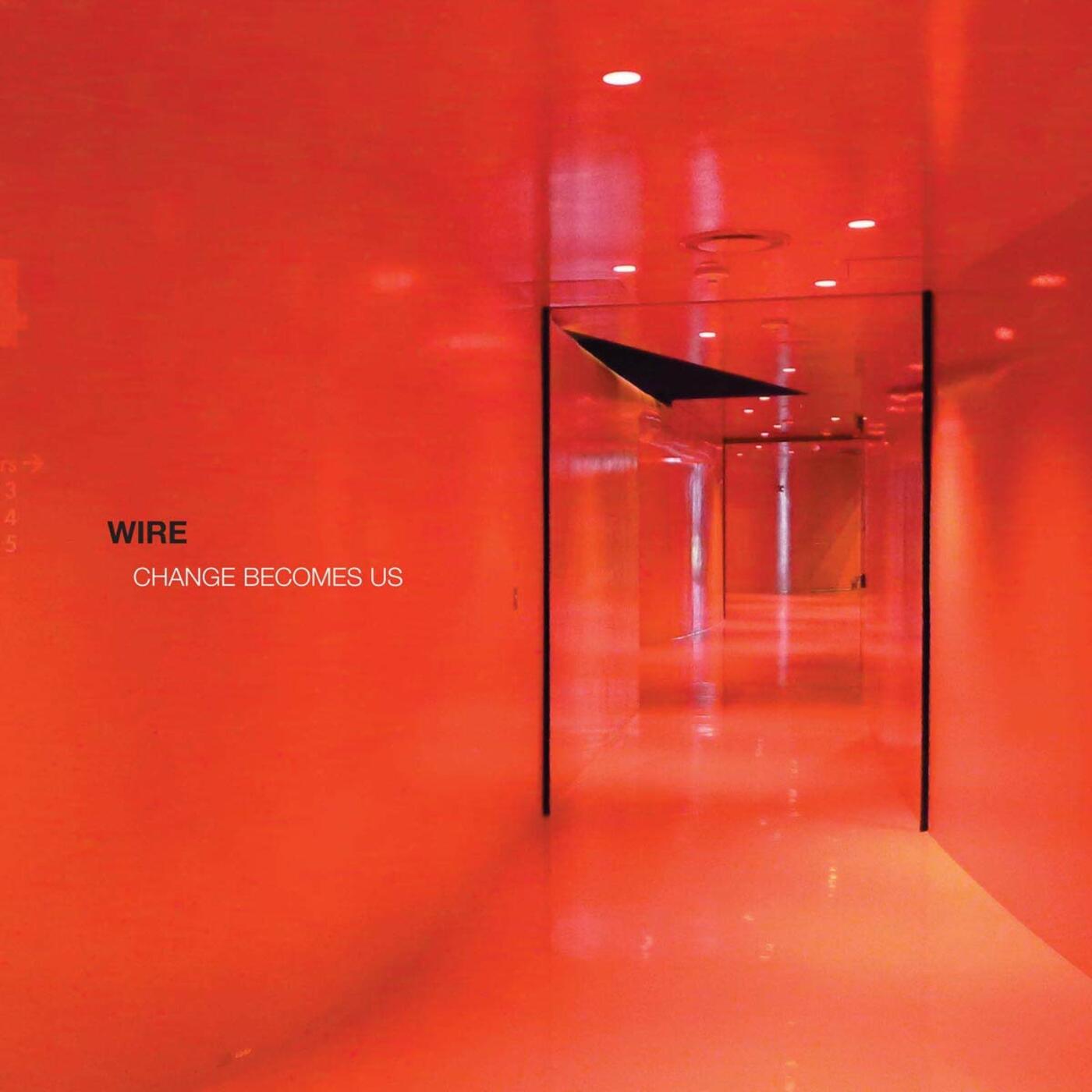 Wire - Change Becomes Us | CD