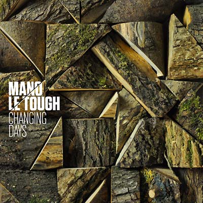 MANO LE TOUGH - Changing Days | CD