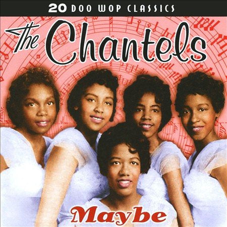 Chantels - MAYBE | CD