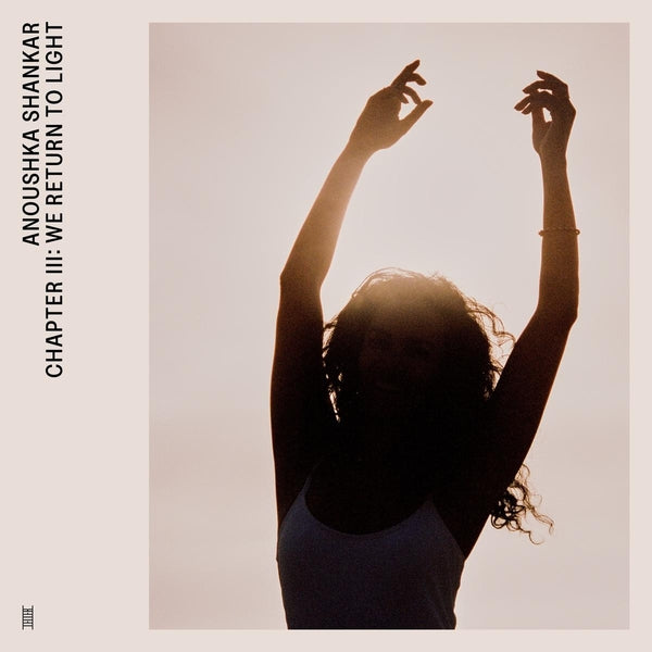 Anoushka Shankar | Chapter Iii: We Return To Light | Vinyl