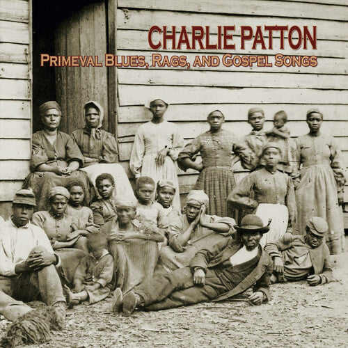 Charlie Patton - Primeval Blues, Rags, And Gospel Songs (RSD 4.18.26) | Vinyl