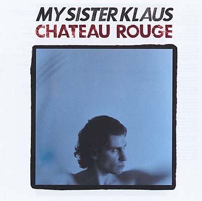 MY SISTER KLAUS - Chateau Rouge | CD