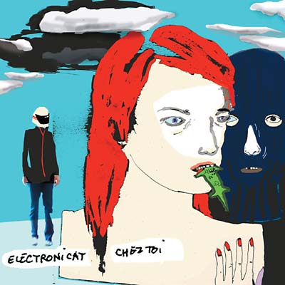 ELECTRONICAT - Chez Toi | CD