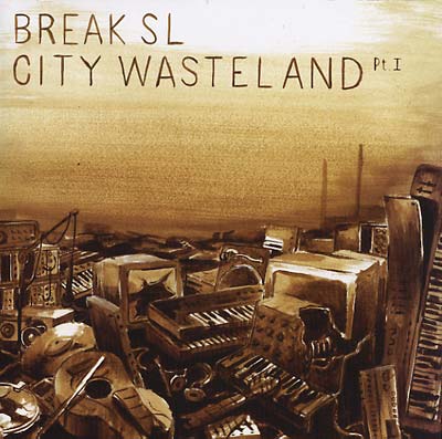 BREAK SL - City Wasteland Pt. 1 | Vinyl
