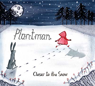 PLANTMAN - Closer to the Snow | CD
