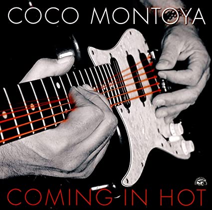 Coco Montoya - Coming In Hot | CD