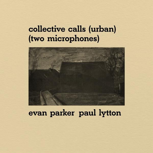 EVAN PARKER & PAUL LYTTON - Collective Calls (Urban) (Two Microphones) | Vinyl