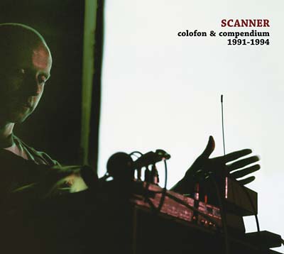 SCANNER - Colofon & Compendium 1991-1994 | CD
