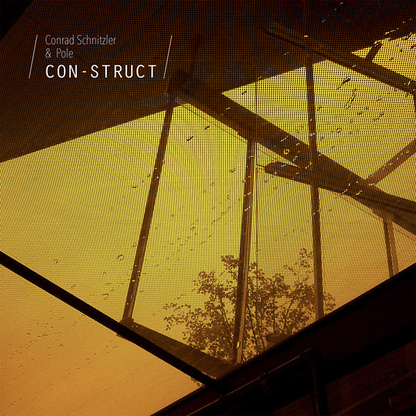 CONRAD SCHNITZLER/POLE - Con-Struct | CD