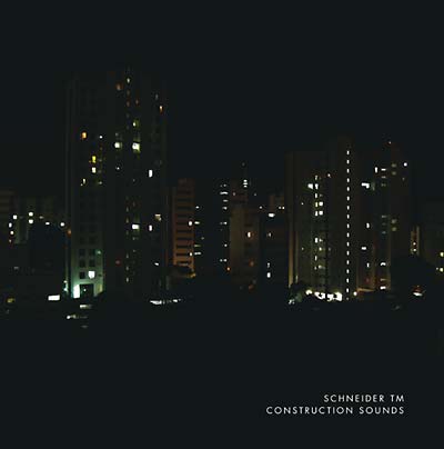 SCHNEIDER TM - Construction Sounds | Vinyl