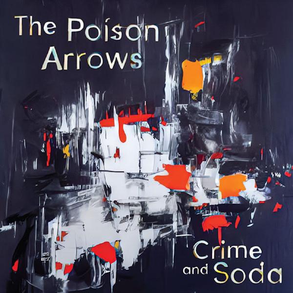 The Poison Arrows - Crime and Soda (SILVER VINYL) | Vinyl