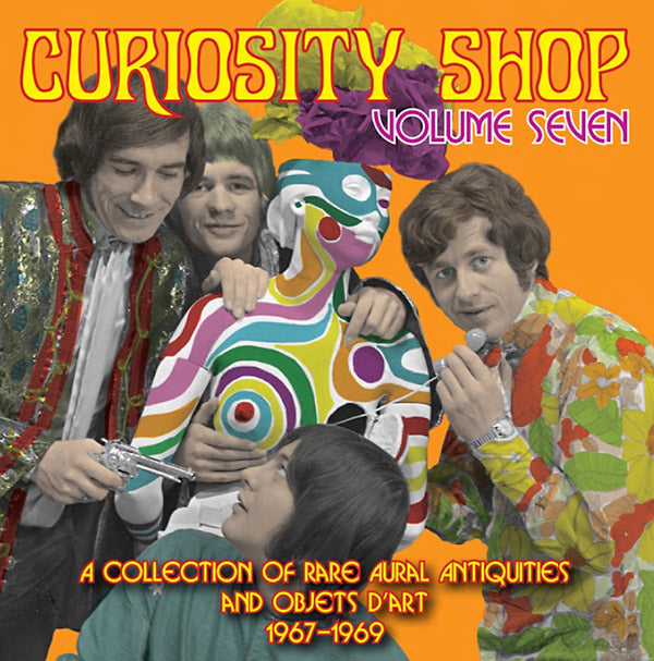 VA - Curiosity Shop Volume Seven: A Rare Collection of Aural Antiquities and Objets d'Art 1967-1969 | CD