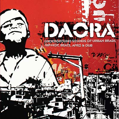 VA - Daora: Underground Sounds of Urban Brasil - Hip-Hop, Beats, Afro & Dub | CD