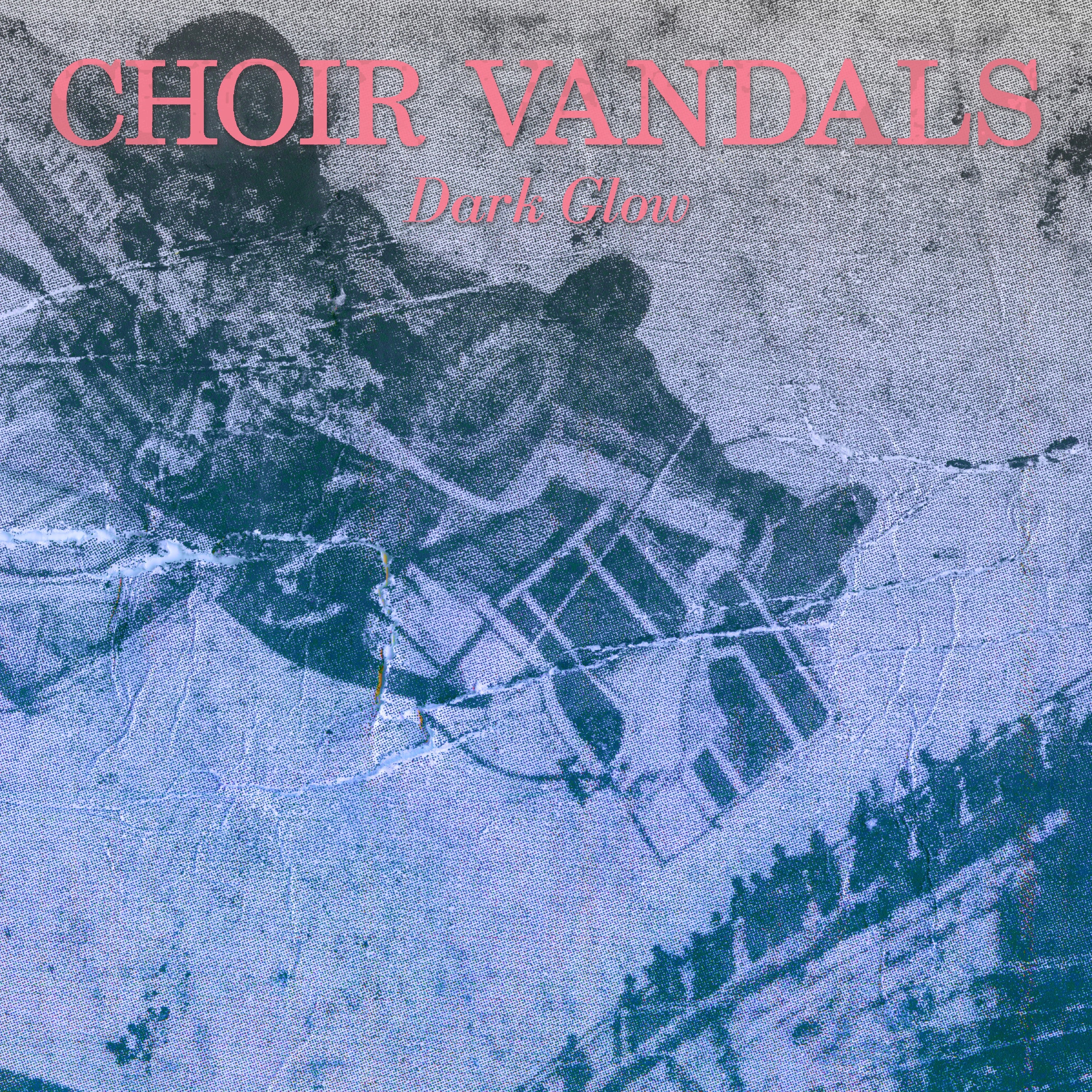 Choir Vandals - Dark Glow | Vinyl