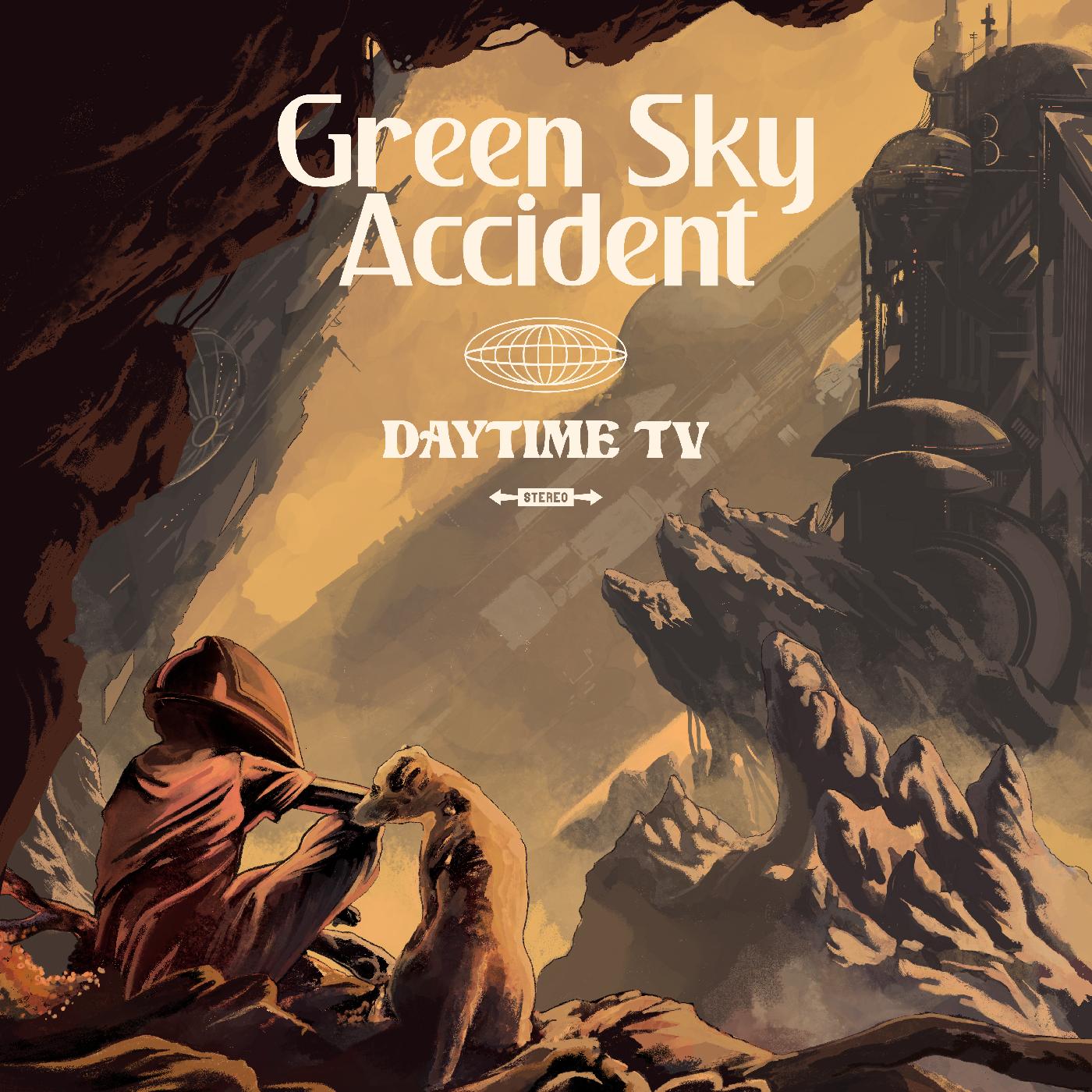 Green Sky Accident - Daytime TV | Vinyl