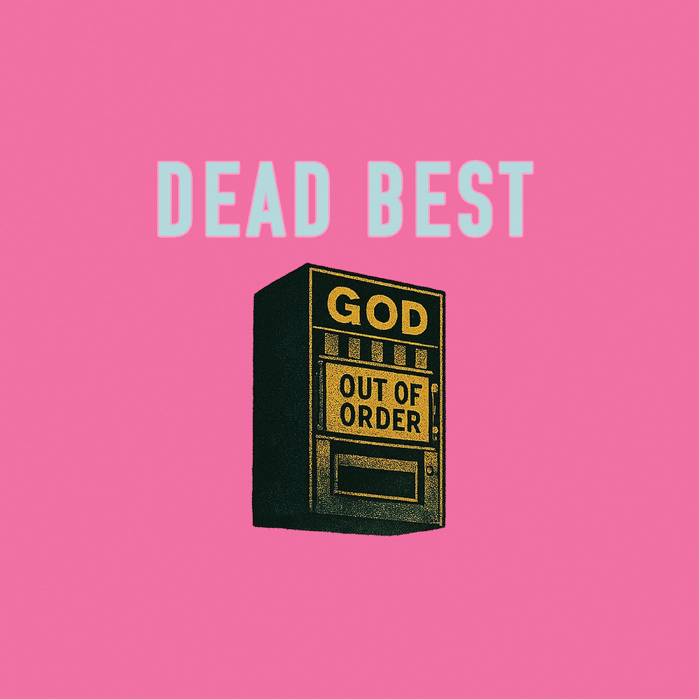 Dead Best - God Out Of Order | Vinyl