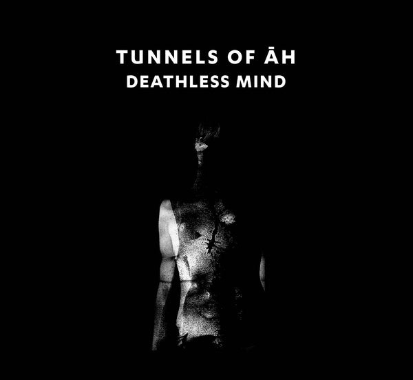 TUNNELS OF AH - Deathless Mind | CD