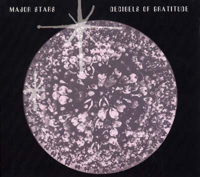 MAJOR STARS - Decibels of Gratitude | CD