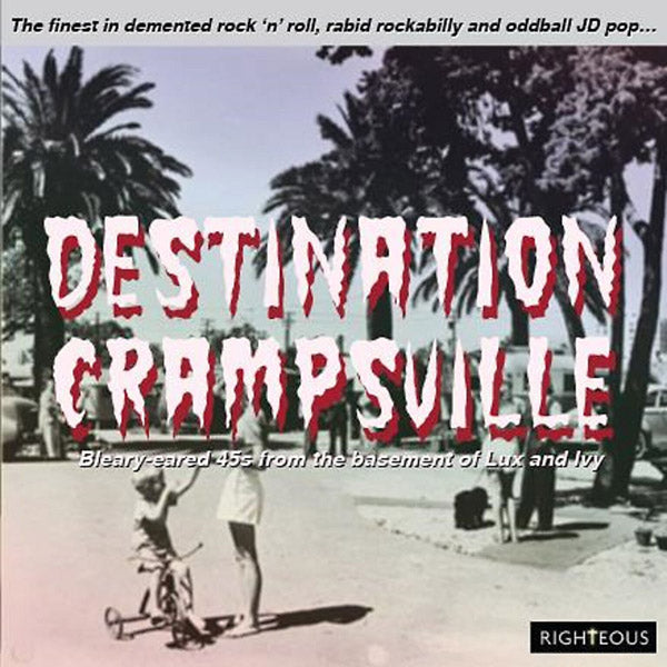 VA - Destination Crampsville: Bleary-eared 45s From The Basement Of Lux & Ivy | CD