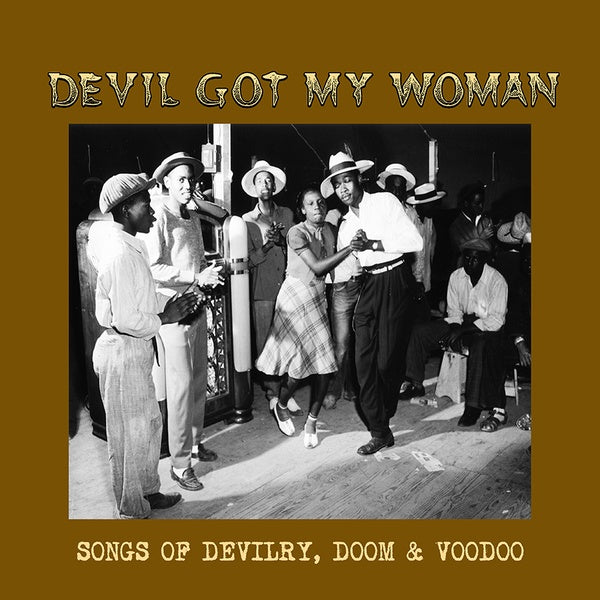 VA - Devil Got My Woman: Songs of Devilry, Doom & Voodoo | Vinyl