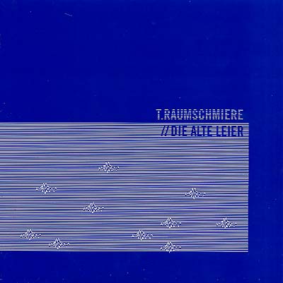 T.RAUMSCHMIERE - Die Alte Leier | Vinyl