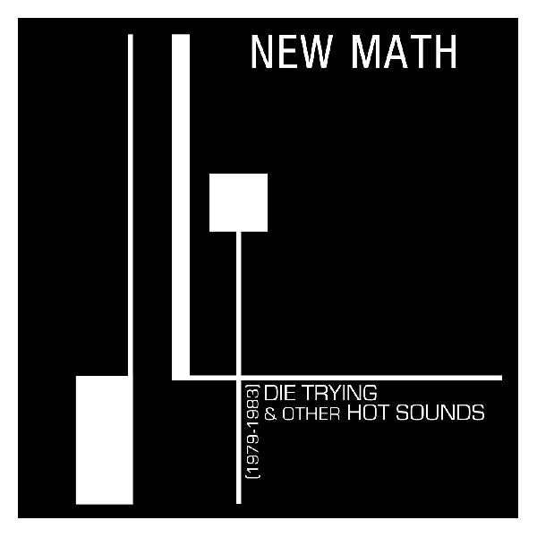 New Math - Die Trying & Other Hot Sounds (1979-1983) | Vinyl